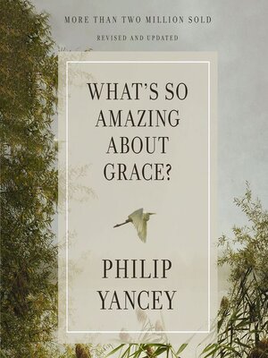 cover image of What's So Amazing About Grace? Revised and Updated